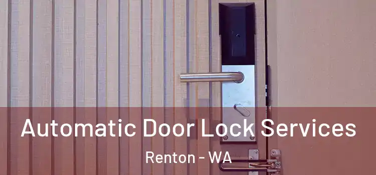  Automatic Door Lock Services Renton - WA
