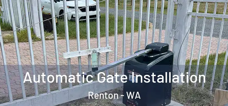  Automatic Gate Installation Renton - WA