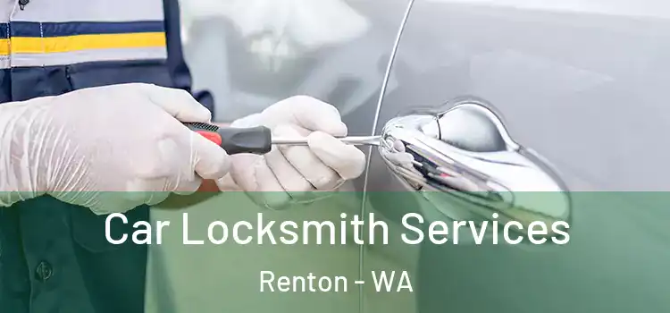  Car Locksmith Services Renton - WA