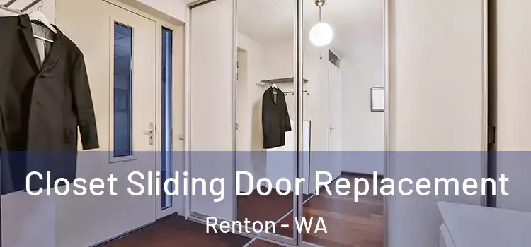  Closet Sliding Door Replacement Renton - WA