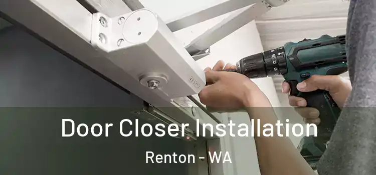  Door Closer Installation Renton - WA