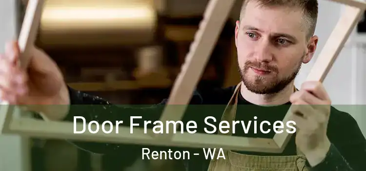  Door Frame Services Renton - WA