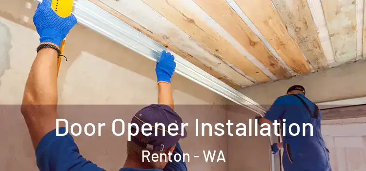 Door Opener Installation Renton - WA