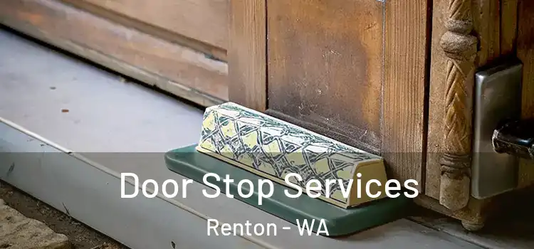  Door Stop Services Renton - WA