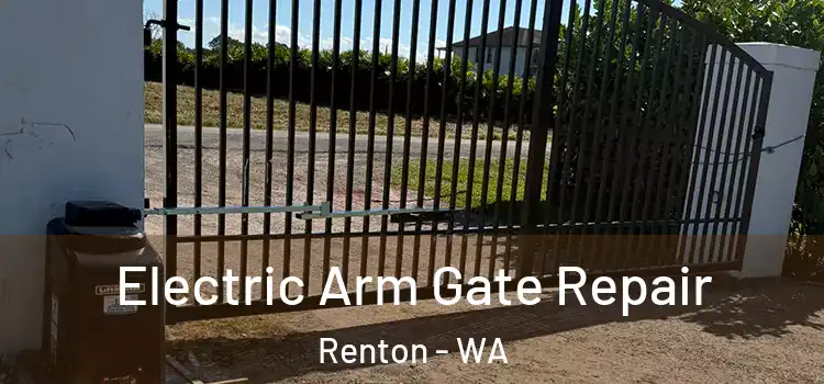  Electric Arm Gate Repair Renton - WA