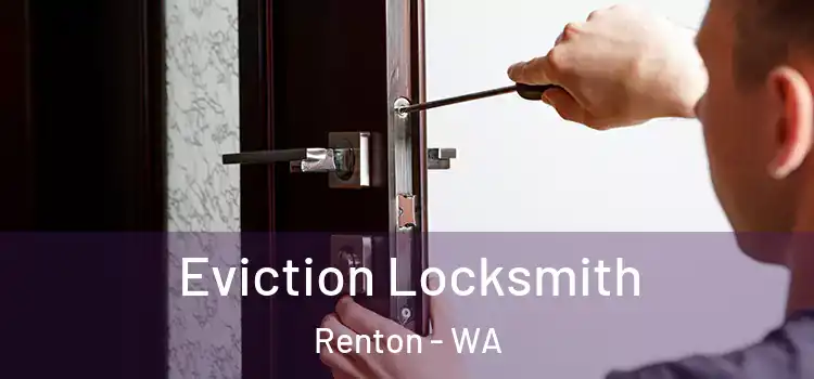  Eviction Locksmith Renton - WA