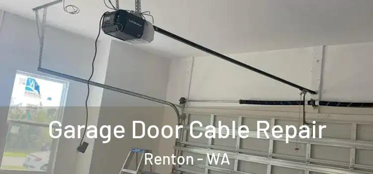  Garage Door Cable Repair Renton - WA