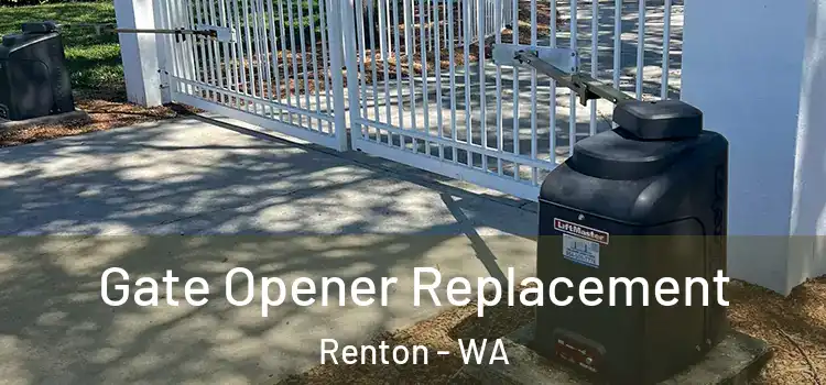  Gate Opener Replacement Renton - WA
