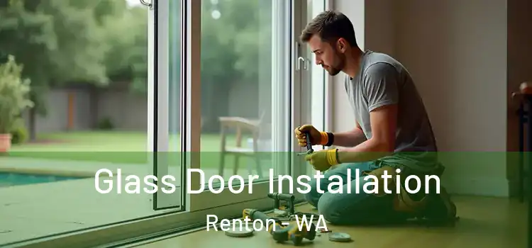  Glass Door Installation Renton - WA