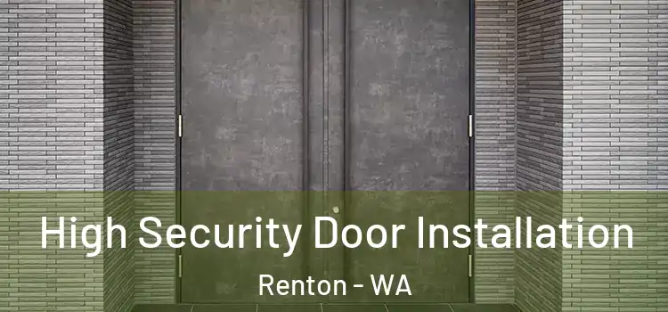  High Security Door Installation Renton - WA