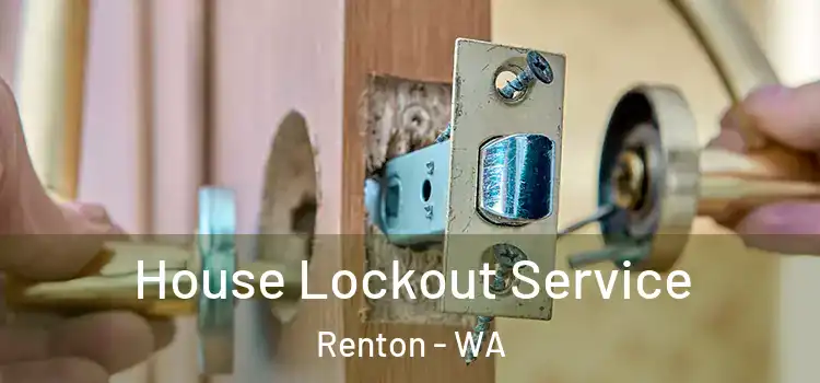 House Lockout Service Renton - WA