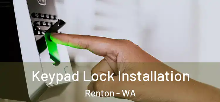  Keypad Lock Installation Renton - WA