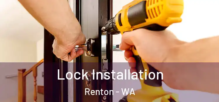  Lock Installation Renton - WA