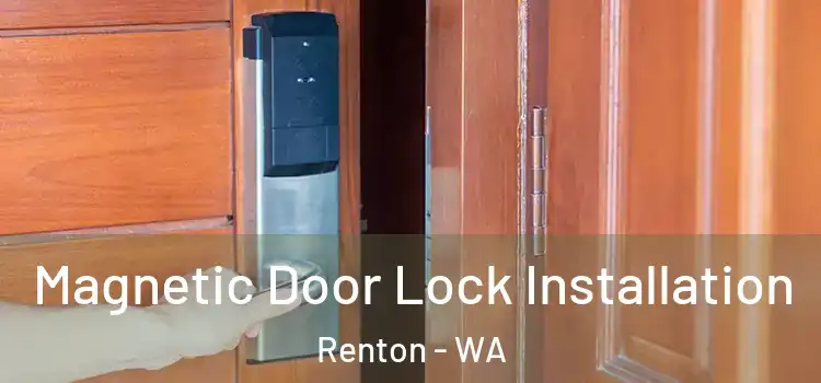  Magnetic Door Lock Installation Renton - WA
