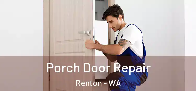  Porch Door Repair Renton - WA