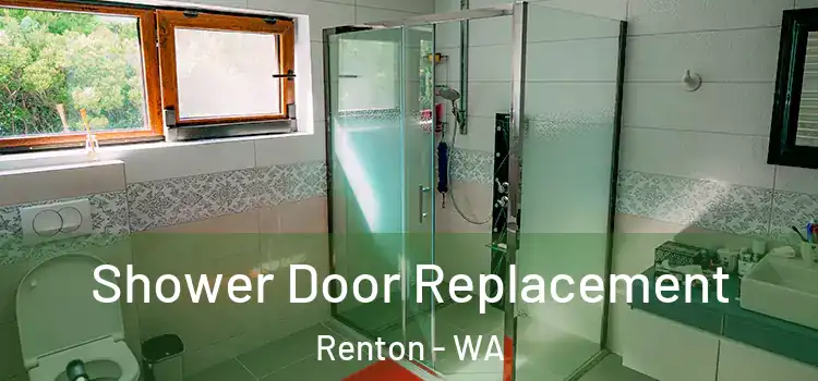 Shower Door Replacement Renton - WA