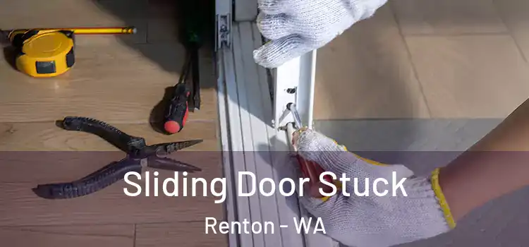 Sliding Door Stuck Renton - WA