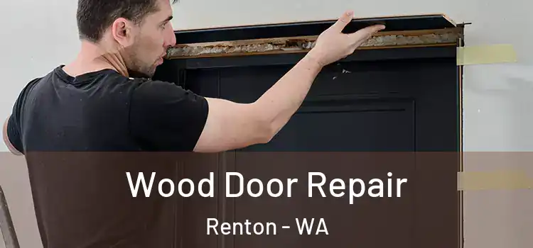  Wood Door Repair Renton - WA